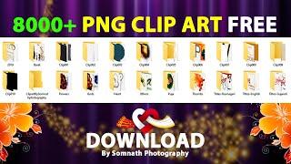 Download New 8000 PLUS ClipArt Free  And How To Use By Somnath Photography