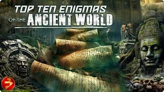 Unsolved Mysteries of Our Past | TOP TEN ENIGMAS OF THE ANCIENT WORLD | Documentary