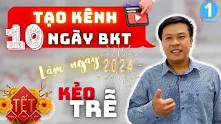 Cách Tạo Kênh Youtube 10 Ngày Bật Kiếm Tiền | Làm Ngay Kẻo Lỡ Cơ Hội | 1BUSINESS