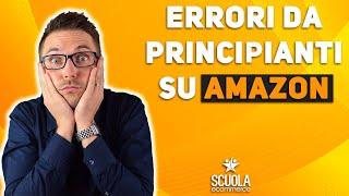 Amazon FBA come iniziare BENE | 10 ERRORI che fanno i PRINCIPIANTI | Scuola Ecommerce