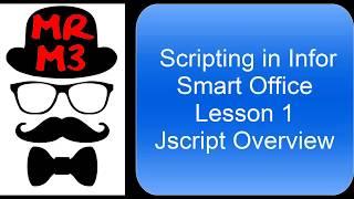 Why use scripts in Infor Smart Office? Jscript overview (Lesson 1)