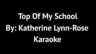 Top Of My School Instrumental + Lyrics Karaoke? I don't know