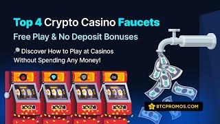  TOP 4  Crypto Casino Faucet claim  Free to Play NO DEPOSIT Bonuses 