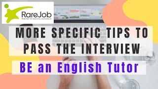 MORE DETAILED TIPS ON HOW TO PASS THE RAREJOB INTERVIEW (BEING A HOMEBASED ENGLISH TUTOR IN RAREJOB)