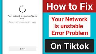 How to Fix Tiktok Your Network is Unstable Error Problem।TikTok Your Network is Unstable Error Solve