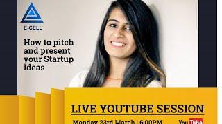 How to Pitch and Present your Startup Idea? by Priyanka Madnani Founder & CEO, Easy To Pitch