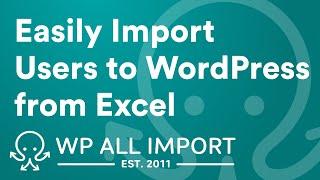 Easily Import Users to WordPress from Excel