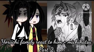 ️//yoriichi family react to him + michikatsu //️ llpart 2ll  [Gacha club]