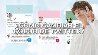  ¿CÓMO CAMBIAR EL COLOR DE TWITTER? .•*:｡