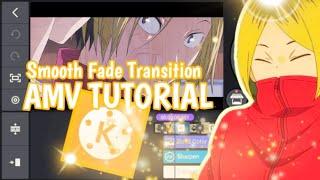 Smooth Fade Transition | Kinemaster AMV Tutorial