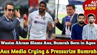 Wasim Akram Slams Aus Media Pressurize Tactics Failed "Bumrah Born in Ages"