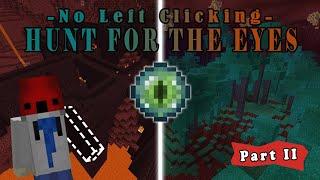 Beating Minecraft Without Left Clicking | Hunt For The Eyes | Part 2