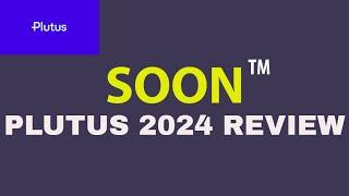 PLUTUS FULL REVIEW - AUGUST 2024