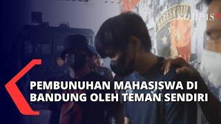 Polisi Bekuk Pelaku Pembunuhan Mahasiswa di Bandung, Ternyata Pelakunya Teman Sendiri!