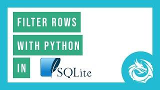#4 Filtering Rows - Learn SQL with SQLite in Python