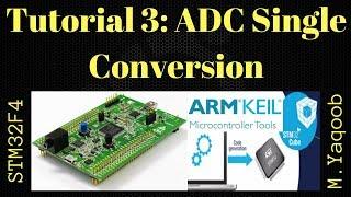 STM32F4 Discovery board - Keil 5 IDE with CubeMX: Tutorial 3 ADC single conv - Updated Oct 2017