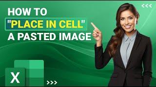 How to Place in Cell a pasted image in Microsoft Excel