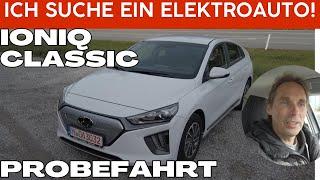 Ich suche ein Elektroauto! Probefahrt mit dem Hyundai Ioniq Classic Facelift! Bin sehr angetan. 