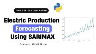 Electricity Production Forecasting using SARIMAX | Time Series Forecasting Project | Seasonal Data