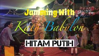 Jamming With KATH BABYLON Reggae Pt.1 - Hitam Putih