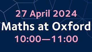 Maths at Oxford | Online Open Day