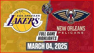 LAKERS VS PELICANS | March 04, 2025 | NBA Full Game Highlights | pelicans vs lakers | NBA 2K25