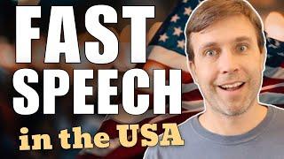 FAST SPEECH in the United States  (Speak smoothly & naturally)