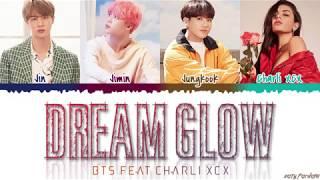 BTS (방탄소년단) - 'Dream Glow' (Feat. Charli XCX) Lyrics [Color Coded_Han_Rom_Eng]