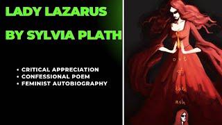 Lady Lazarus by Sylvia Plath/ Critical Appreciation, confessional poem, Feminist Autobiography