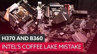 Intel’s H370 and B360 Coffee Lake motherboard mistake | Hardware