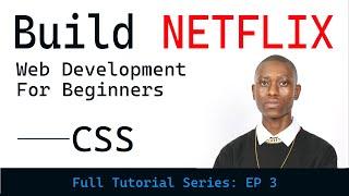 Web Development For Beginners | NETFLIX Clone (EP 3: CSS)