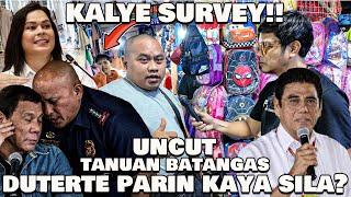 KALYE SURVEY!!TANAUAN BATANGAS DUTERTE PARIN KAYA SILA?