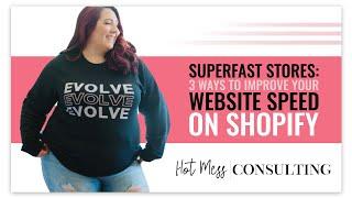 Superfast Stores: 3 Ways to Improve Your Website Speed