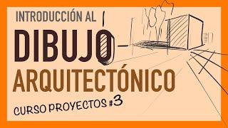 Aprende DIBUJO como un ARQUITECTO - Curso Proyectos #3