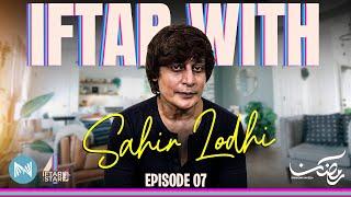 Iftar with Sahir Lodhi (Pakistani TV Icon) IWS Season 04 – Ep #07