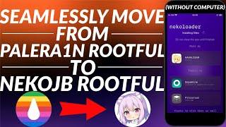 How to move to NekoJB Rootful from Palera1n Rootful | Without Computer | Easy Full Guide