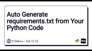 Automatically Create a requirements.txt for your Python Project