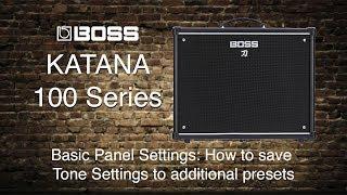 Boss Katana-100 - Basic Panel Settings - Part 4 - How to save Tone Settings and additional presets