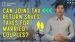 Tax Return Hongkong ️ Can Joint Tax Return Saves Taxes For Married Couples? ️ connectdots.com.hk