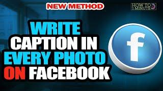 How to write caption in every photo on facebook 2024