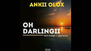 ANKII OLOX- Oh Darlingii__x_MOGGIE_&_JEGA BWOY (PROD. MOGGIE_2022)