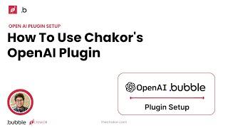 How to Use OpenAI Plugin For Bubble.io By Chakor