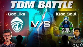 GODLIKE VS IQOO SOUL | 2V2 TDM BATTLE 