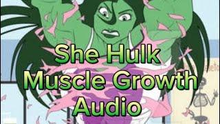 She Hulk Muscle Growth Audio