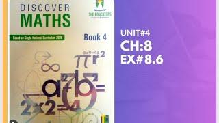 Discover Maths-4 unit:4 ch#8 Exercise# 8.6