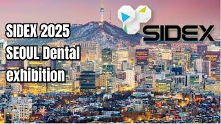 SIDEX 2025 SEOUL Dental exhibition