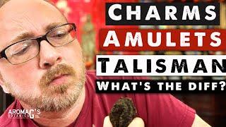 What is the Difference Between a Charm, an Amulet, and a Talisman?