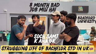 Struggling Life of bachelor student in UK  | Job situation for students in UK 2024 | Bradford Uni