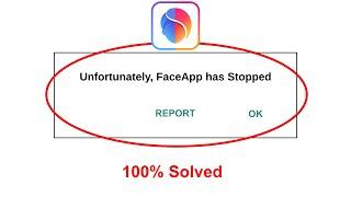 How To Fix Unfortunately FaceApp has stopped error problem solved on Android