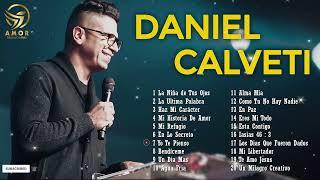 MUSICA CRISTIANA CON DANIEL CALVETI ÉXITOS MIX - POPURRI LA NIÑA DE TUS OJOS, LA ULTIMA PALABRA, ...